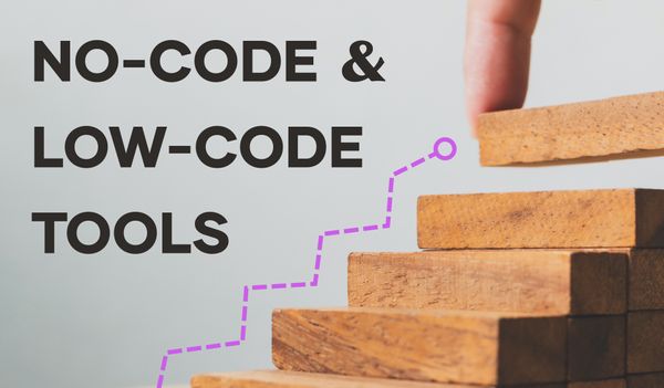 The Most Revolutionary No-Code and Low-Code Tools